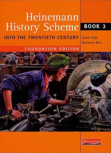 Heinemann History Scheme: Core Book 3 - into the Twentieth Century (Heinemann History Scheme) (9780435325961) by Rees, Rosemary; Kidd, Judith; Tudor, Ruth