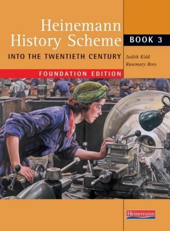 Heinemann History Scheme: Foundation Book 3 - into the 20th Century (Heinemann History Scheme) (9780435326012) by Rosemary Rees; Ruth Tudor