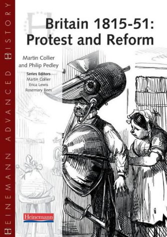 Imagen de archivo de Britain, 1815-51: Protest and Reform (Heinemann Advanced History) a la venta por Goldstone Books