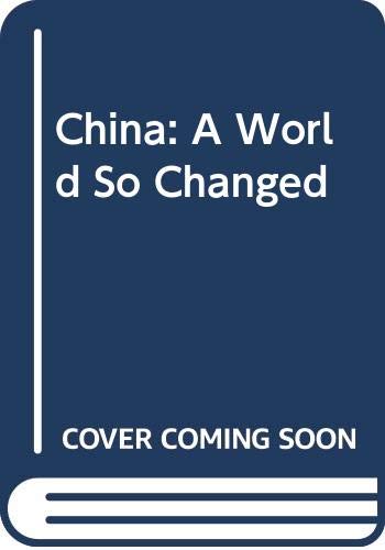 Beispielbild fr China: A World So Changed zum Verkauf von Wonder Book