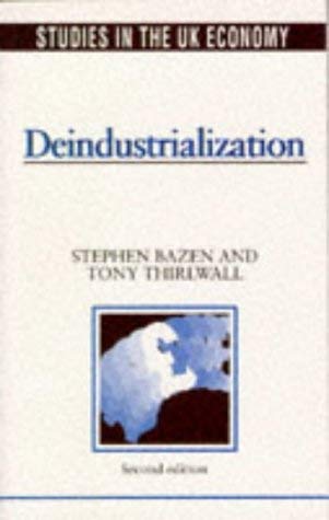 Deindustrialization (Studies in the UK Economy) (9780435330224) by Stephen Bazen