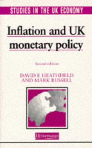 Inflation and UK Monetary Policy (Studies in the UK Economy) (9780435330354) by Heathfield, David F.; Russell, Mark