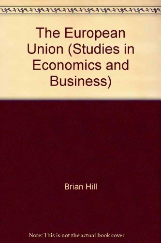 The European Union (Studies in the UK Economy) (9780435330439) by Brian Hill