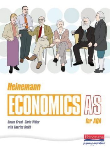Heinemann Economics for Aqa As Student Book (9780435330804) by Susan Grant; Chris Vidler; Charles Smith