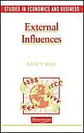 External Influences (Studies in Economics and Business) (9780435332174) by Nancy Wall