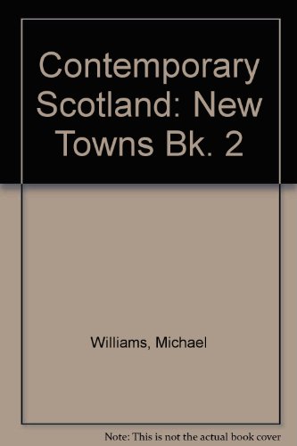 Contemporary Scotland: New Towns Bk. 2 (9780435342036) by Williams, Michael