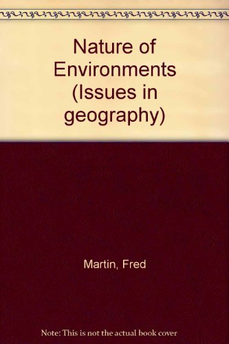Nature of Environments: Pupils' Sourcebook (Issues in Geography) (9780435345709) by Martin, Fred; Barrett, Peter; Hawkins Tidmarsh, Celia, Clive; West, John