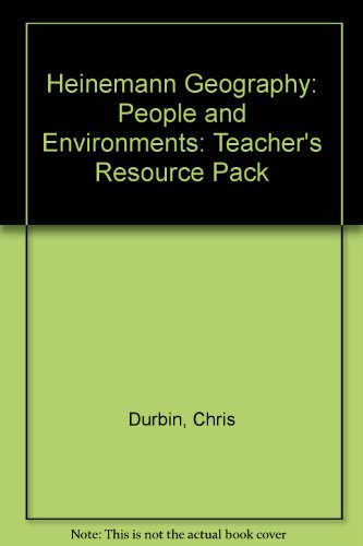 People and Environments: Teacher's Resource Pack (Heinemann Geography) (9780435351915) by Durbin, Chris; Sanders, Roger