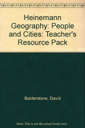 People and Cities: Teacher's Resource Pack (Heinemann Geography) (9780435352059) by Balderstone, David; Payne, Gene