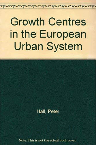 Growth centres in the European urban system (9780435353803) by Hall, Peter Geoffrey