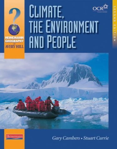 Beispielbild fr Heinemann Geography for Avery Hill: Climate, The Environment and People, (Heinemann Geography for Avery Hill (for OCR B)) zum Verkauf von AwesomeBooks