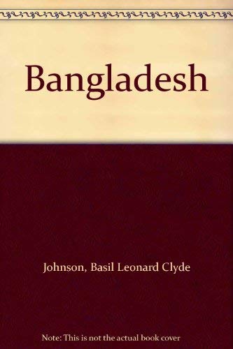 Stock image for Bangladesh (This geography is written to provide a comprehensive introduction for the individual anxious to understand better the major problems of the state which was formed in 1971) for sale by GloryBe Books & Ephemera, LLC