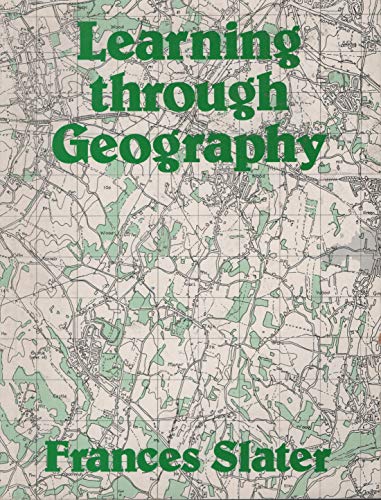 Learning Through Geography (9780435357153) by Frances Slater