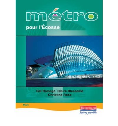 Metro Pour L'Ecosse Vert: Student Book (Metro) (9780435381509) by Gill Ramage; Christine Ross