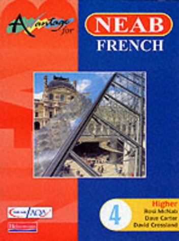 Avantage 4 for NEAB French Higher: Student Book (9780435381974) by Carter, Dave; Crossland, David; McNab, Rosi