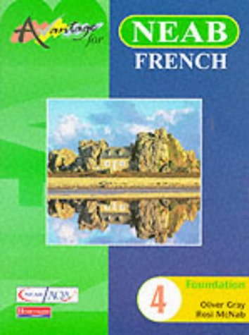 Avantage 4 for NEAB French Foundation: Student Book (9780435381981) by Oliver Gray; Oliver Grey
