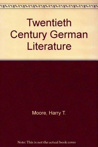 Twentieth-century German literature (9780435385910) by MOORE, Harry T.