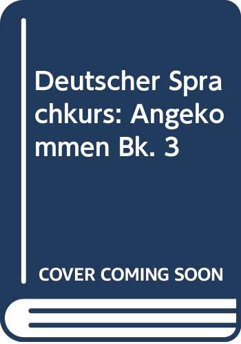 Stock image for Angekommen (Bk. 3) (Deutscher Sprachkurs) for sale by WorldofBooks