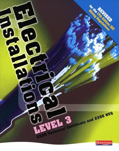 9780435401108: Electrical Installations Level 3 2330 Tech Certificate & 2356 NVQ Student Book Rev Edition