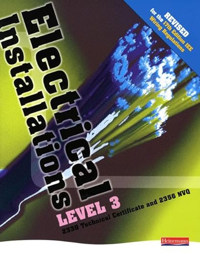 Stock image for Electrical Installations Level 3 2330 Technical Certificate & 2356 NVQ Student Book - Revised edition: Level 3 Student Book for sale by AwesomeBooks