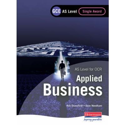 GCE AS Level Applied Business Single Award for OCR (9780435401153) by Dransfield, Mr Rob; Needham, Mr David