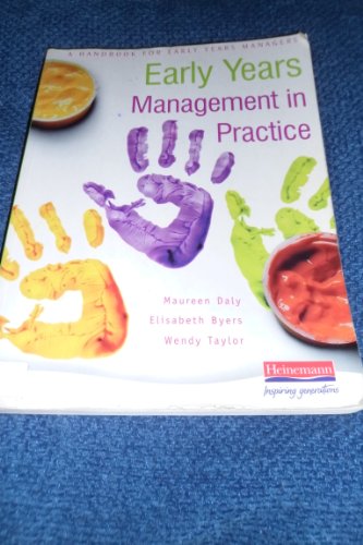Early Years Management in Practice: A Handbook for Early Years Managers (9780435401405) by Maureen Daly; Wendy Taylor