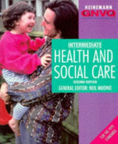 Stock image for Heinneman GNVQ: Health and Social Care Intermediate (2nd Edition) (Heinemann Gnvq) for sale by WorldofBooks