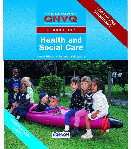 Heinemann GNVQ Health & Social Care Foundation: Student Book Without Options (9780435452919) by Moonie, Neil; Gresford, Penelope; Mason, Lynda