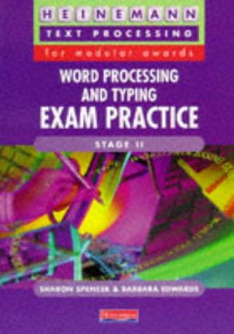 Word Processing/typing Exam Practice: Stage II (Heinemann Text Processing) (Text Processing for Modular Awards) (9780435453879) by Spencer, Sharon; Edwards, Barbara