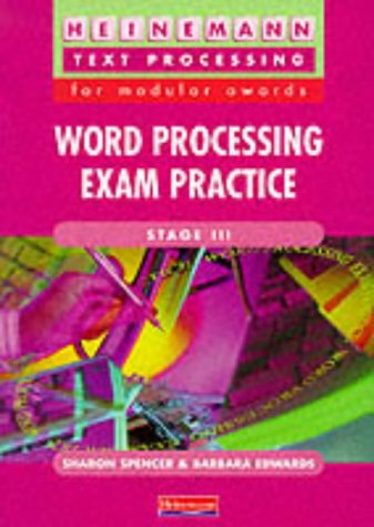 Word Processing/typing Exam Practice: Stage III (Heinemann Text Processing) (9780435453886) by Spencer, Sharon; Edwards, Barbara