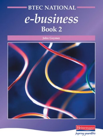 BTEC National e-Business Book 2 (9780435454487) by Goymer, John