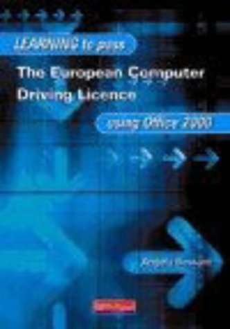 Imagen de archivo de Learning to Pass European Computer Driving Licence Using Office 2000 2nd ed (Learn to Pass) a la venta por AwesomeBooks