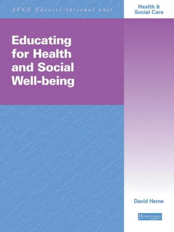 Health and Social Care AVCE Optional Units for Edexcel: Educating for Health and Well-being (9780435456900) by Herwe