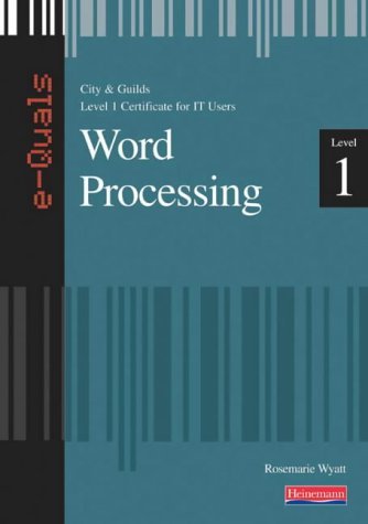 Stock image for Word Processing IT Level 1 Certificate City & Guilds e-Quals Office 2000 (City & Guilds e-Quals Level 1) for sale by WorldofBooks