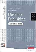 Beispielbild fr Desktop Publishing Level 2 Diploma for IT Users For City & Guilds e-Quals Office 2000 (City & Guilds e-Quals Level 2) zum Verkauf von WorldofBooks