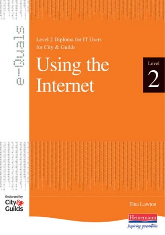 9780435462826: Using the Internet Level 2 Diploma for IT Users for City & Guilds e-Quals Office 2000 (City & Guilds e-Quals Level 2)