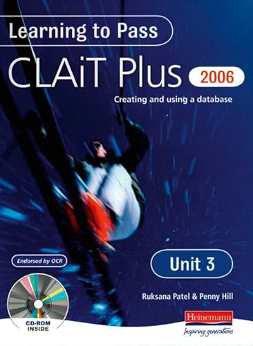 Stock image for Learning to Pass CLAIT Plus 2006 (Level 2): Unit 3 Creating and Using a Database for sale by AwesomeBooks