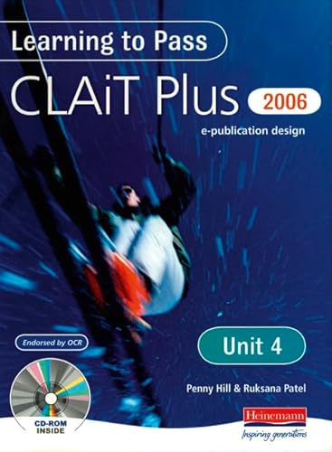 Stock image for Learning to Pass CLAIT Plus 2006 (Level 2): Unit 4 e-Publication Design: Unit 4: E-Publication Design Level 2 (Clait 2006) for sale by AwesomeBooks