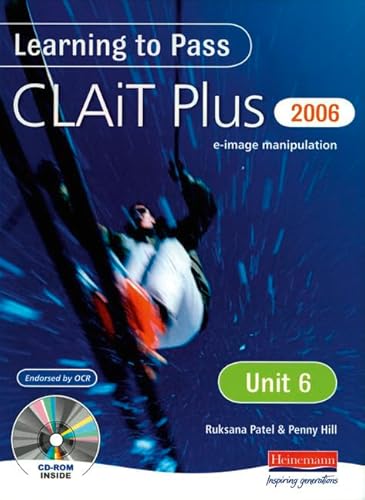 Stock image for Learning to Pass CLAIT Plus 2006 (Level 2): Unit 6 e-Image Manipulation: Unit 6: E-image Manipulation Level 2 (Clait 2006) for sale by AwesomeBooks