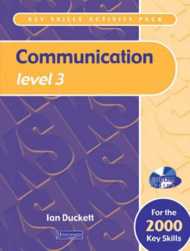 Communication Level 3 Activity Pack (Key Skills Activity Pack) (9780435465995) by Duckett, Ian; Leonard, Brenda; Maguire, Judy