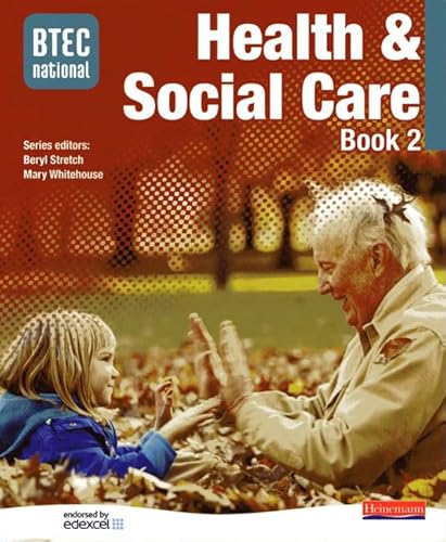 Imagen de archivo de BTEC National Health and Social Care: Book 2: Student Book Bk. 2 (BTEC National Health and Social Care 2007) a la venta por AwesomeBooks