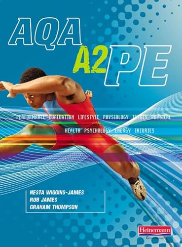 AQA A2 PE (AQA A Level PE) (9780435499501) by Nesta Wiggins-James; Rob James; Graham Thompson