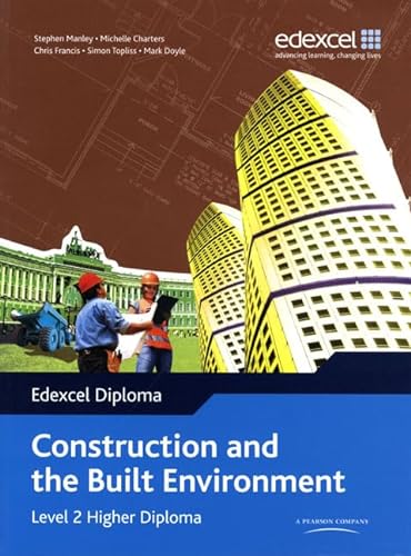 Imagen de archivo de Edexcel Diploma: Construction and the Built Environment: Level 2 Higher Diploma Student Book a la venta por Reuseabook