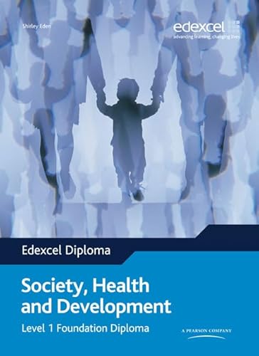 Beispielbild fr Edexcel Diploma: Society, Health and Development: Level 1 Foundation Diploma Student Book zum Verkauf von WorldofBooks