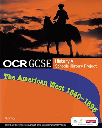 Stock image for GCSE OCR a Shp: American West 1840-95 Student Book (OCR Gcse Schools History Project) for sale by Ria Christie Collections