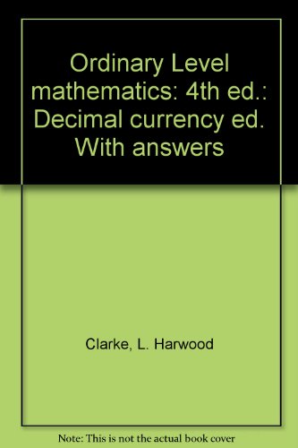 Beispielbild fr Ordinary Level mathematics: 4th ed.: Decimal currency ed. With answers zum Verkauf von HPB-Red