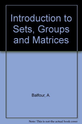Imagen de archivo de An Introduction to Sets, Groups and Matrices a la venta por Alexander's Books