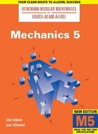 Beispielbild fr Heinemann Modular Maths for Edexcel AS & A Level Mechanics 5 (M5): No. 5 (Heinemann Modular Mathematics for Edexcel AS and A Level) zum Verkauf von Bahamut Media