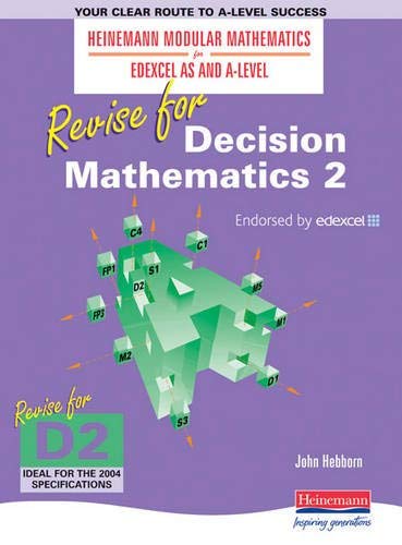 Stock image for Heinemann Modular Maths for Edexcel: Revise for Decision Maths 2 (Heinemann Modular Mathematics for Edexcel AS and A Level) for sale by WorldofBooks