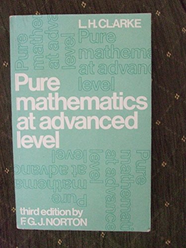 Stock image for Pure Mathematics at Advanced Level (Additional & Advanced Level mathematics) for sale by Goldstone Books
